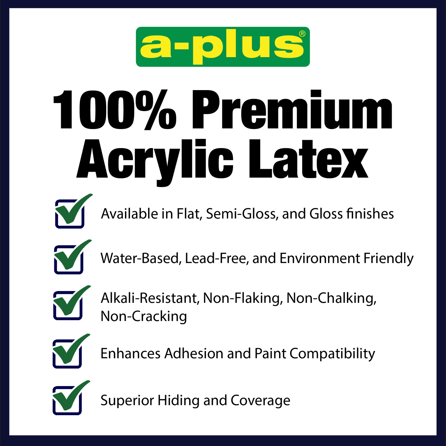 A-Plus® 100% Premium Acrylic Latex Paint – High Coverage & Durable Water-Based Interior & Exterior Paint